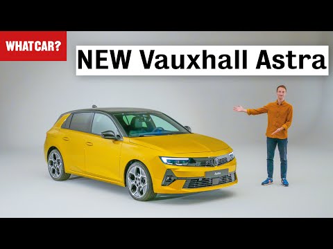 NEW Vauxhall Astra walkaround – best family car yet? | What Car?