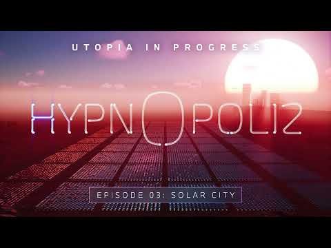HYPNOPOLIS 2 | Episode 03: Solar City | A BMW Original Podcast