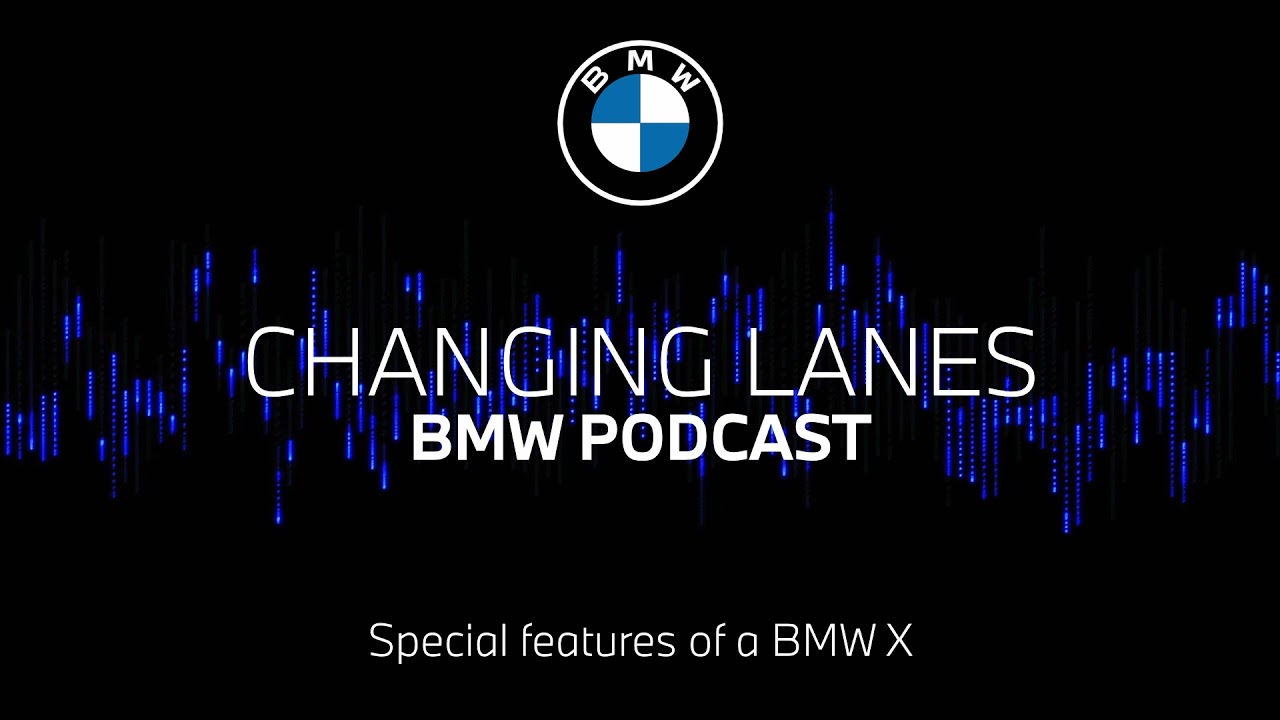 #063 Special features of a BMW X | BMW Podcast