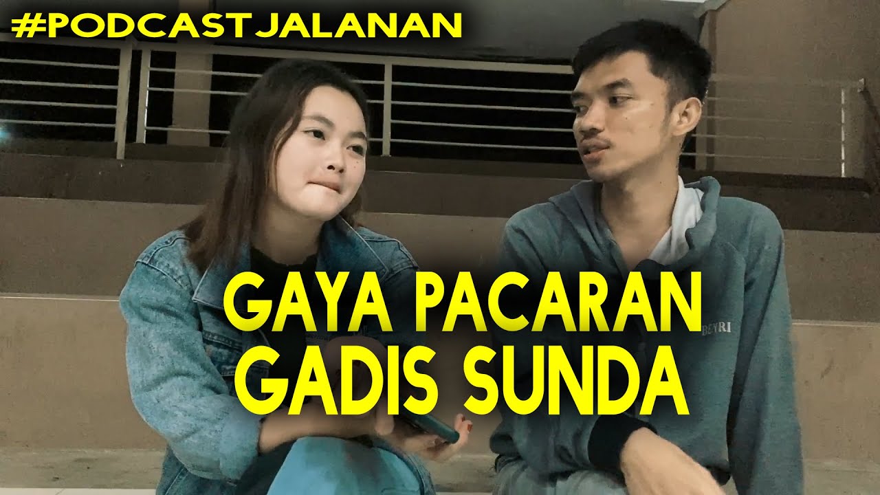 PODCAST JALANAN| GAYA PACARAN GADIS SUNDA OPEL PROJECT EPISOD 01