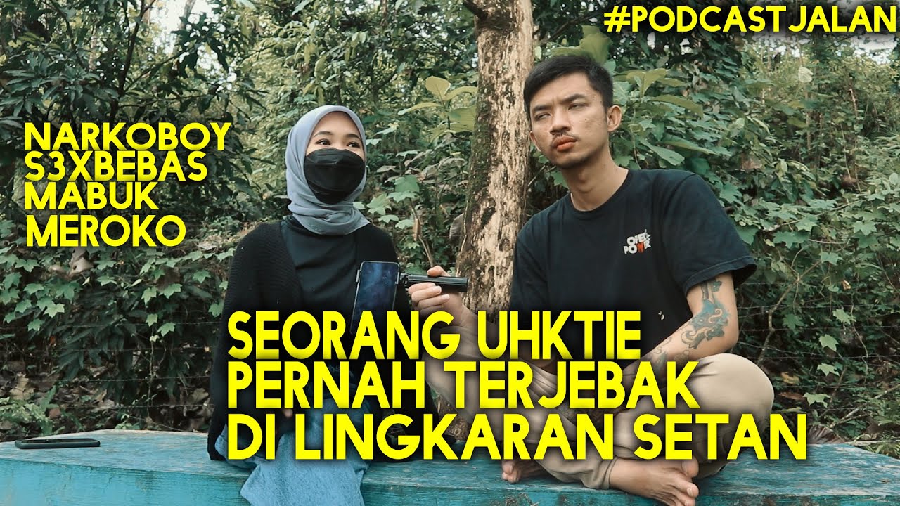PODCAST JALANAN KEHIDUPAN LINGKARAN SETAN SEORANG UHKTIE | OPEL PROJECT