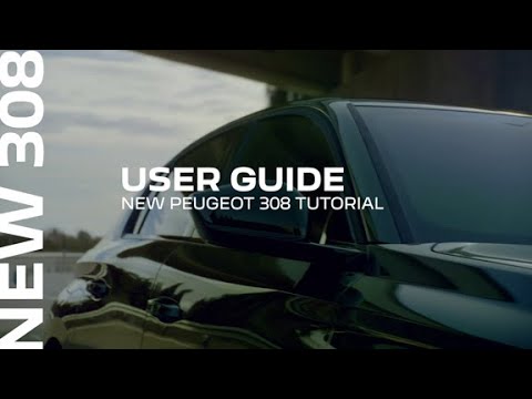 New PEUGEOT 308 Tutorial: User guide