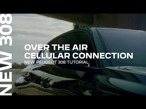 New PEUGEOT 308 Tutorial: Over the air cellular connection