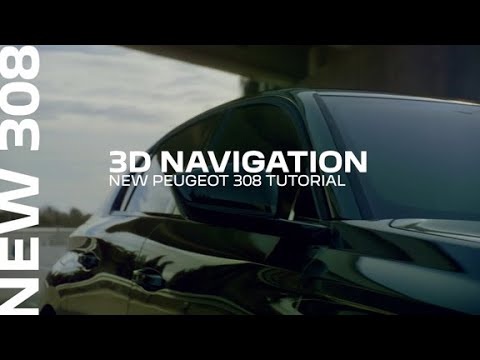 New PEUGEOT 308 Tutorial: 3D navigation